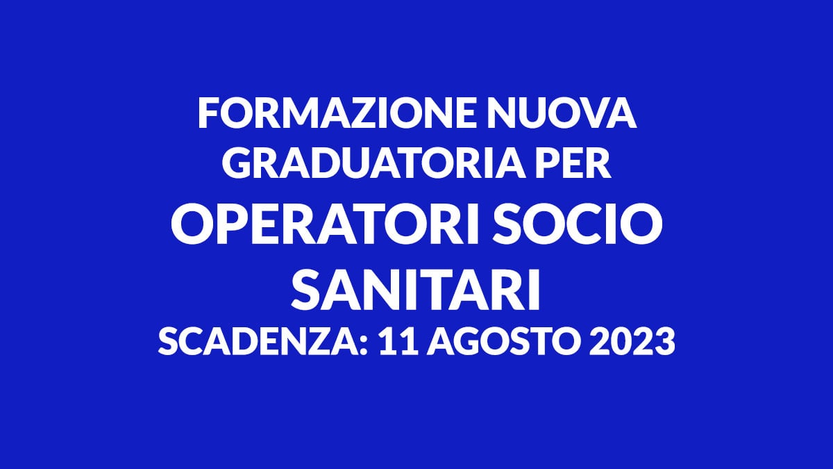 Formazione nuova graduatoria per OPERATORI SOCIO SANITARI uscito il bando 2023