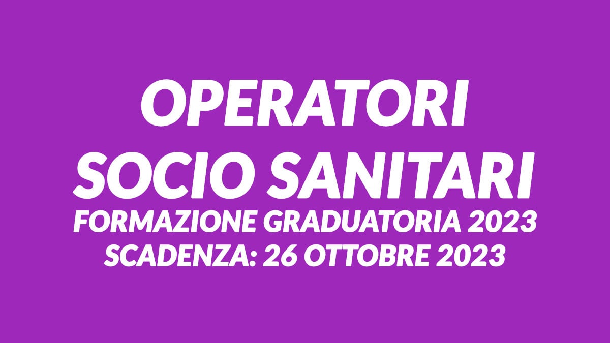 OPERATORI SOCIO SANITARI formazione graduatoria 2023 Concorso, scadenza e presentazione domanda