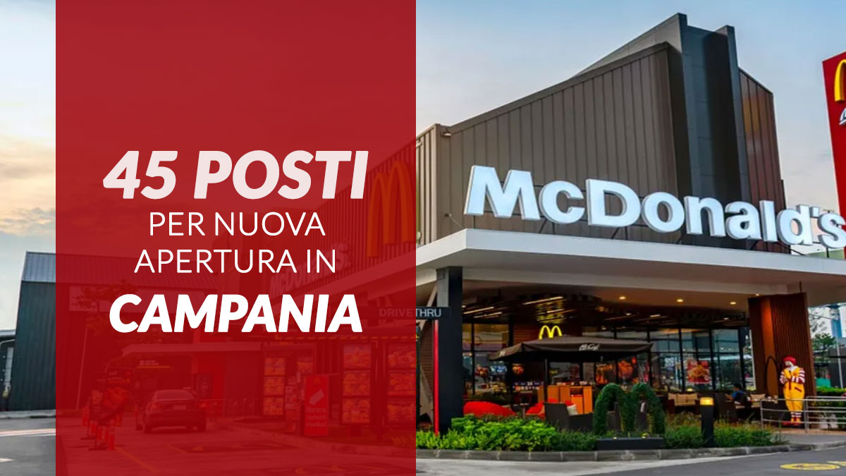 45 posti disponibili per lavorare in McDonald’s in provincia di Napoli, selezioni 2023 aperte