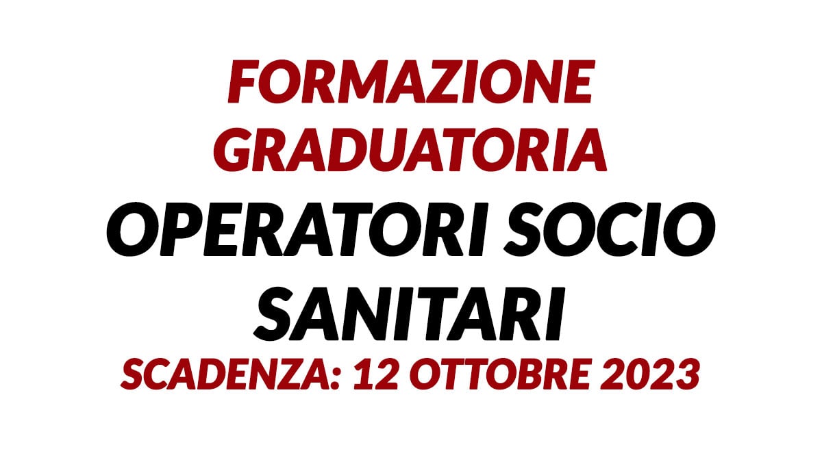 OPERATORI SOCIO SANITARI formazione graduatoria ottobre 2023, come presentare domanda