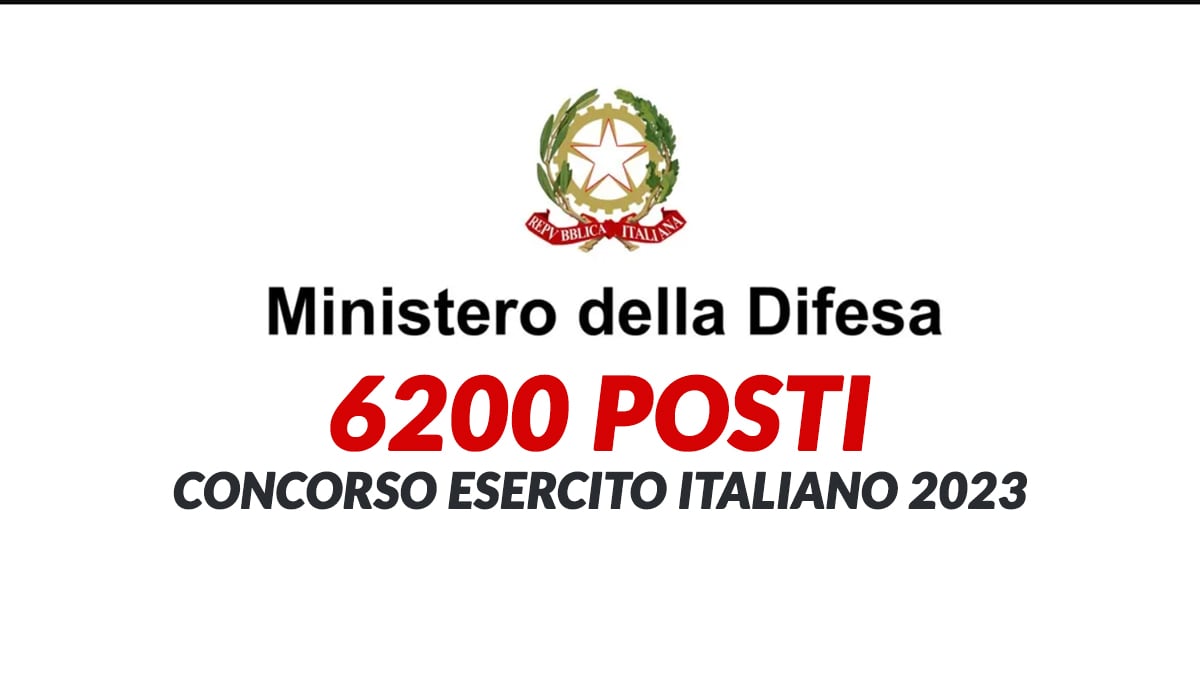6200 posti CONCORSO PUBBLICO 2023 ESERCITO ITALIANO Ministero della Difesa