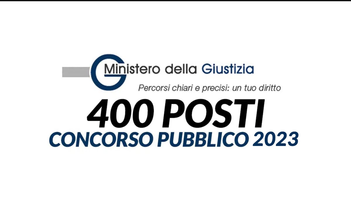 400 POSTI CONCORSO PUBBLICO MINISTERO DELLA GIUSTIZIA 2023 MAGISTRATURA