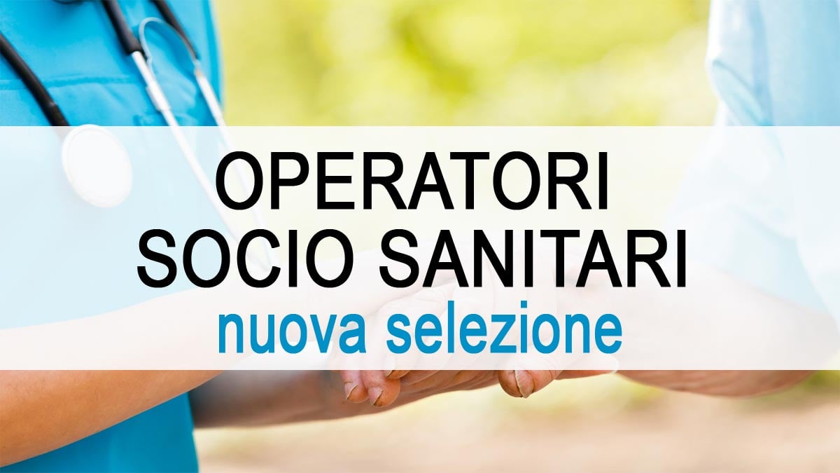 OPERATORI SOCIO SANITARI OFFERTA DI LAVORO PRESSO STRUTTURA SANITARIA RSA DICEMBRE 2023
