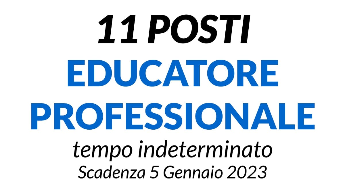 11 posti EDUCATORE PROFESSIONALE concorso pubblico Asp Citta' di Piacenza