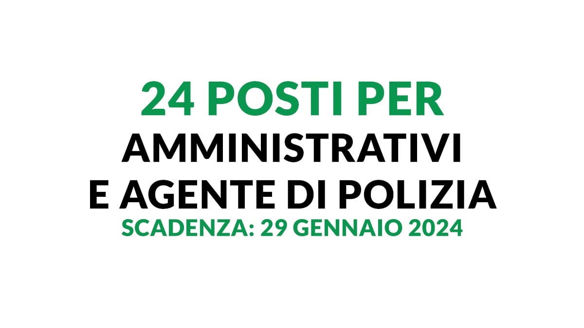 24 posti per AMMINISTRATIVI e POLIZIA LOCALE concorsi pubblici 2024 Città METROPOLITANA DI ROMA CAPITALE