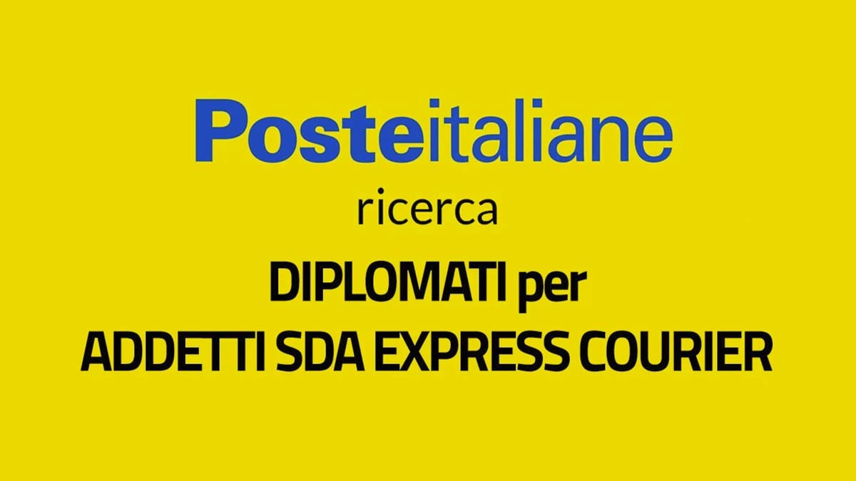 DIPLOMATI per POSTE ITALIANE lavora con noi ADDETTI SDA EXPRESS COURIER 2024