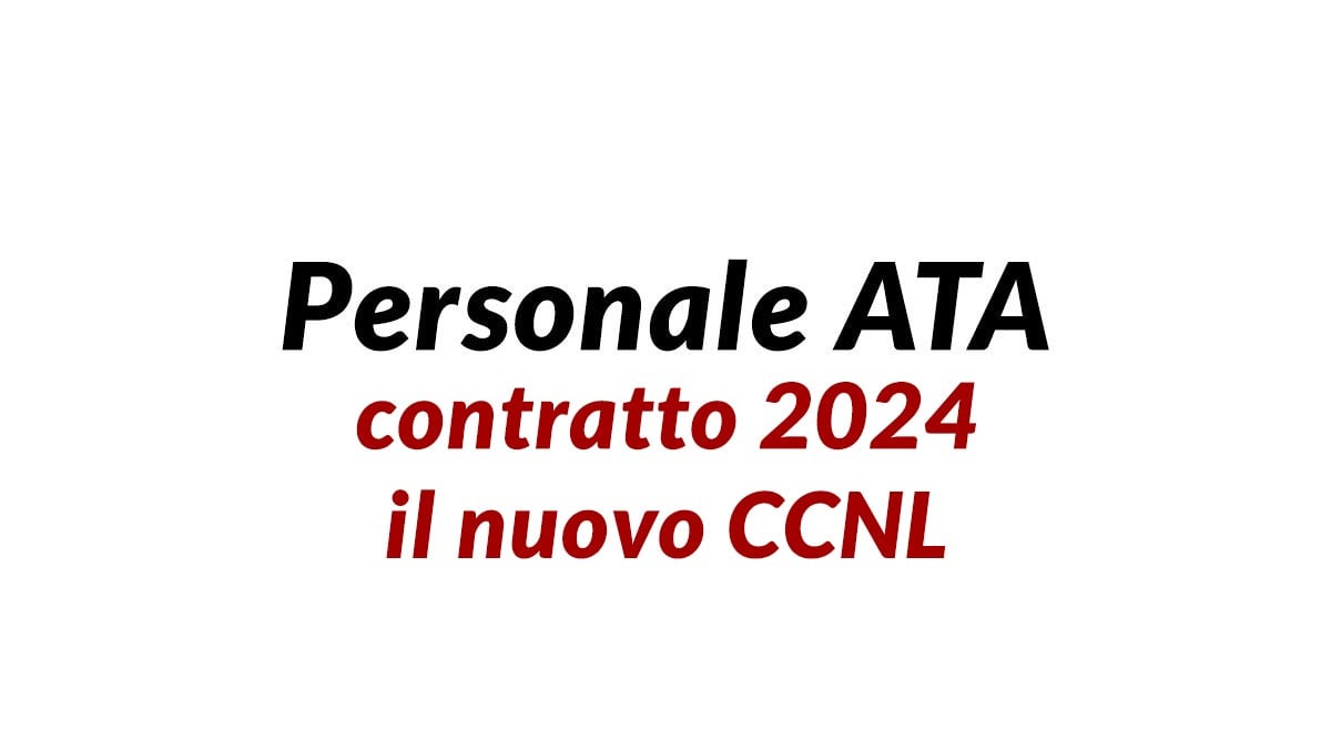 Personale ATA contratto 2024 il nuovo CCNL, informazioni e approfondimenti