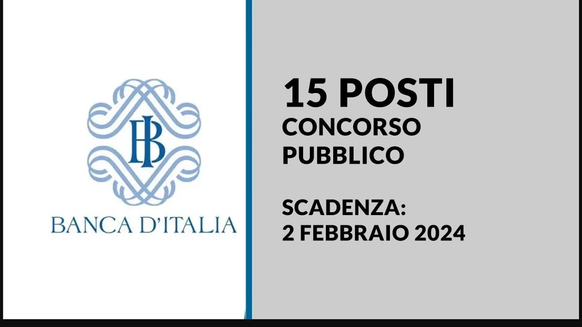 15 posti Concorso Pubblico 2024 BANCA D'ITALIA assunzioni a tempo indeterminato
