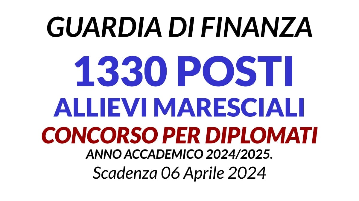 1.330 Allievi Marescialli concorso per Diplomati Guardia di Finanza anno accademico 2024/2025
