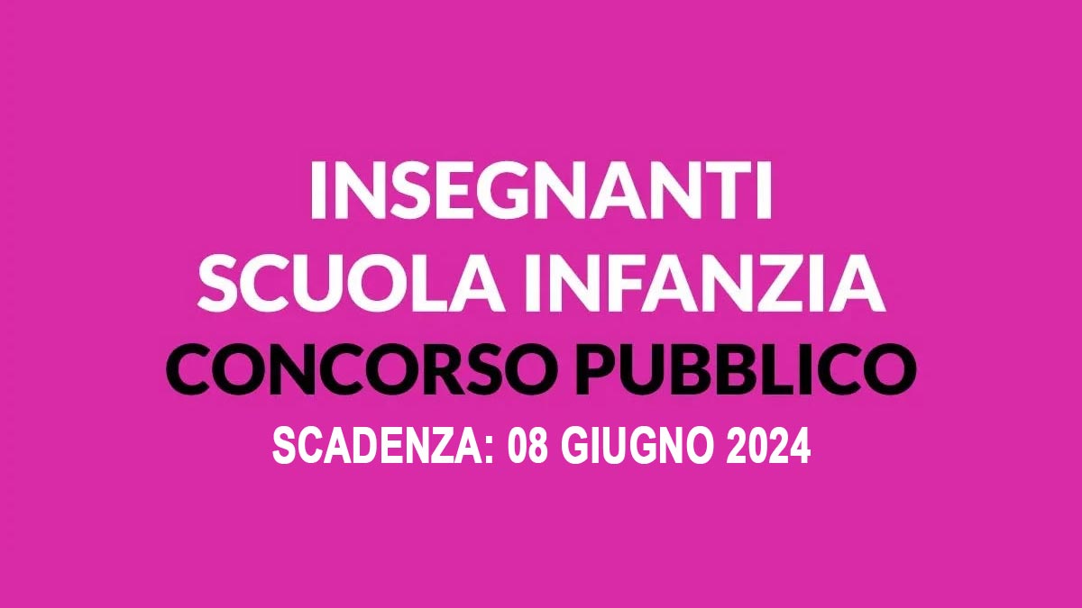 INSEGNANTE SERVIZI PER L’INFANZIA 3-6 ANNI CONCORSO PUBBLICO A TEMPO INDETERMINATO, BANDO COMPLETO