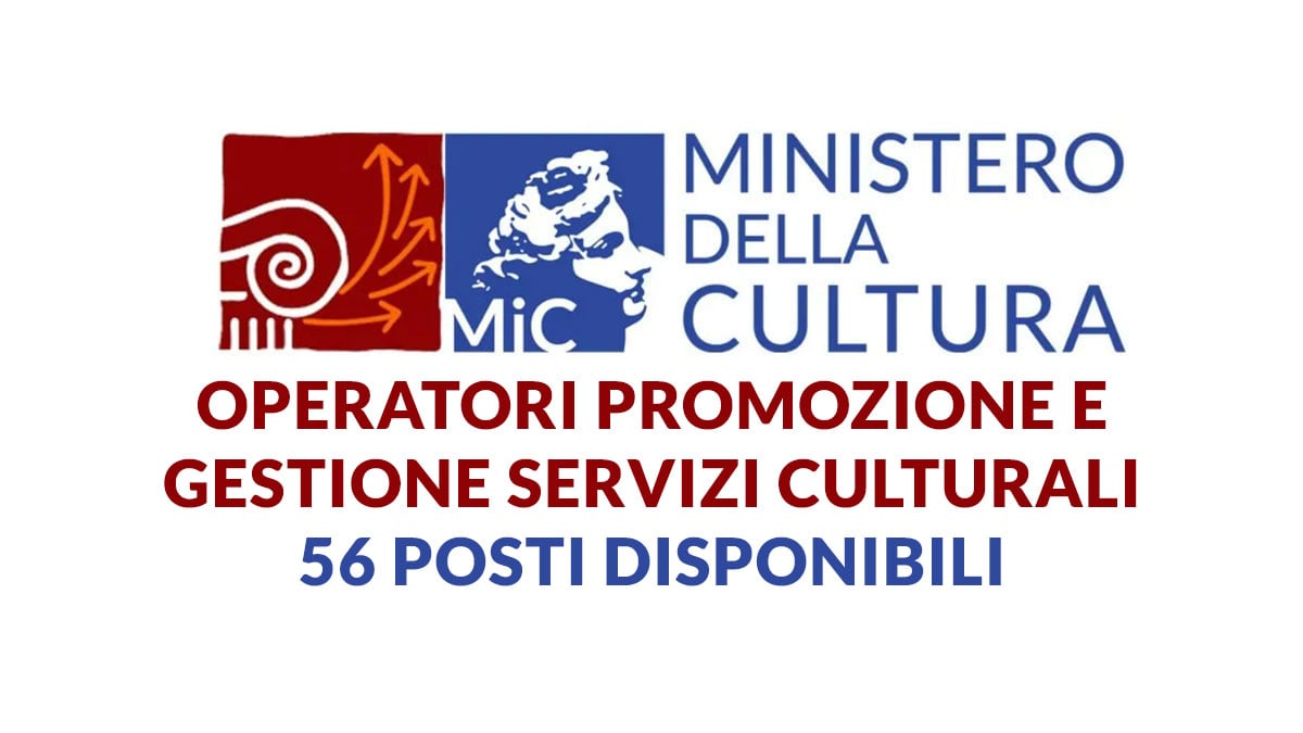 56 posti avviso MINISTERO DELLA CULTURA per OPERATORI promozione e gestione servizi culturali legge 68/99