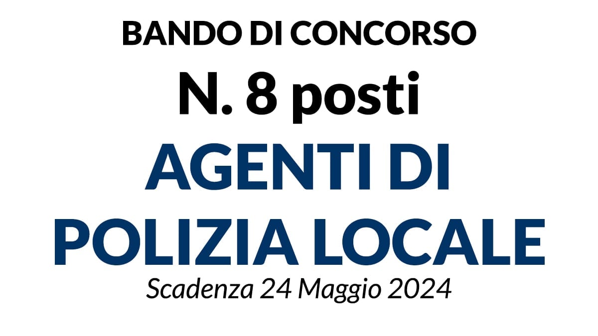 8 posti profilo di Agente di Polizia Locale concorso Puglia
