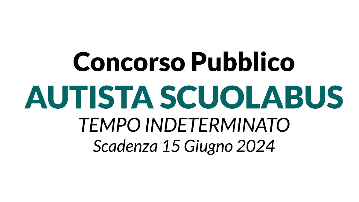 AUTISTA SCUOLABUS OPERAIO CONCORSO PUBBLICO A TEMPO INDETERMINATO