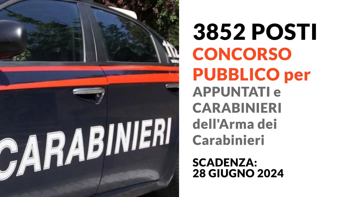 3852 posti CONCORSO PUBBLICO Arma dei Carabinieri 2024 per APPUNTATI e CARABINIERI, bando e requisiti