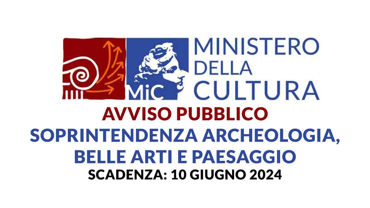 Ministero della Cultura avviso pubblico 2024 Soprintendenza Archeologia, belle arti e paesaggio