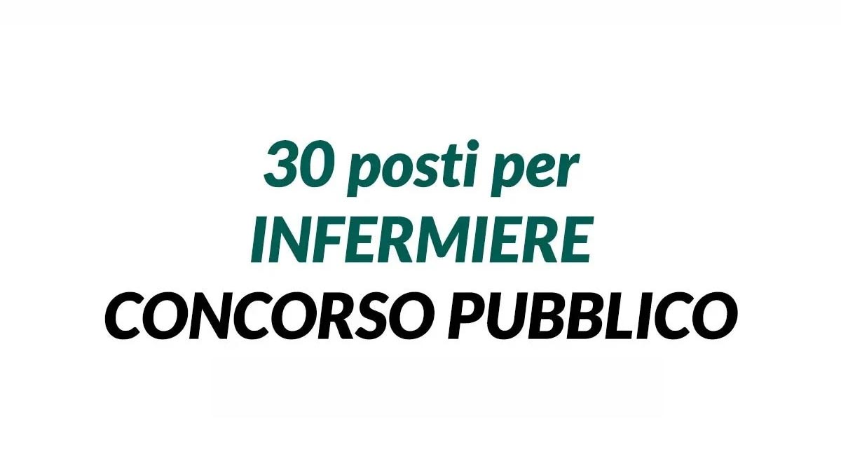30 POSTI DI INFERMIERE NUOVO CONCORSO PUBBLICO GIUGNO 2024, BANDO COMPLETO