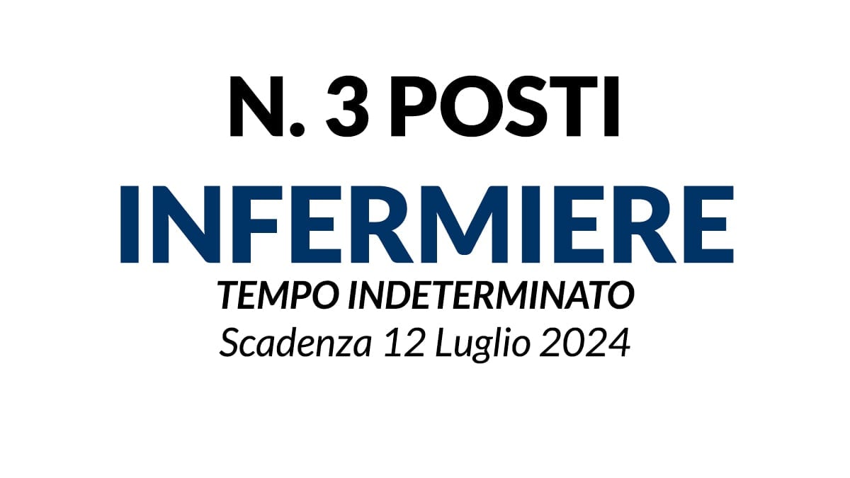 N. 3 POSTI DI INFERMIERE A TEMPO PIENO E INDETERMINATO