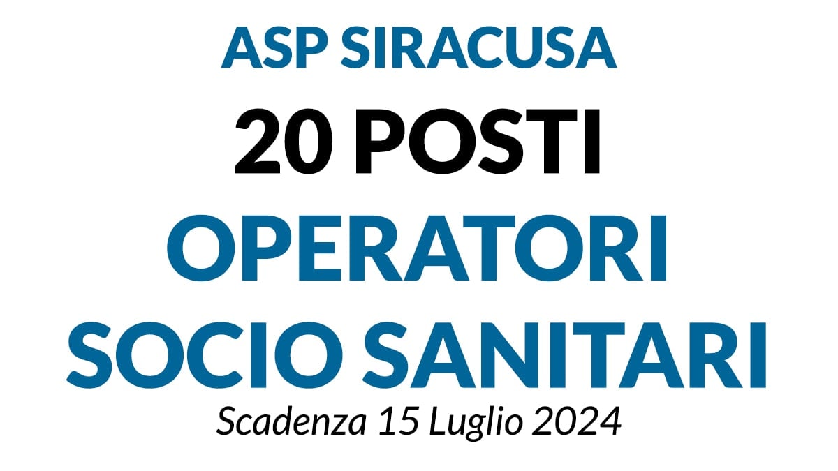 20 POSTI DI OPERATORE SOCIO SANITARIO CONCORSO ASP DI SIRACUSA