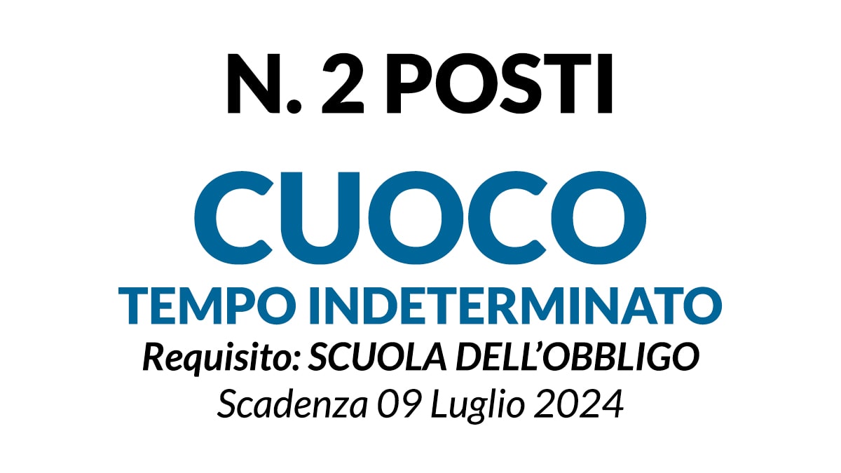 2 posti COLLABORATORE CUOCO concorso a tempo indeterminato, scarica il bando ufficiale