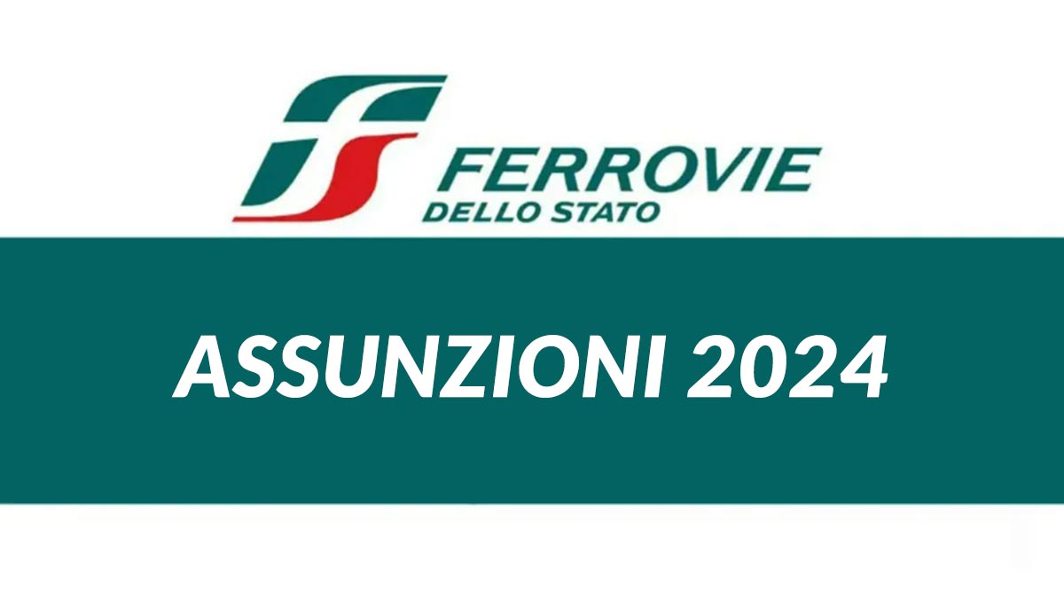 OPPORTUNITÀ DI LAVORO in FERROVIE DELLO STATO: ASSUNZIONI 2024 FERROVIE DELLO STATO LAVORA CON NOI
