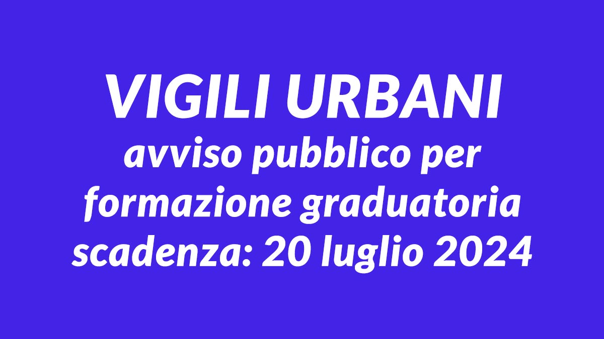 VIGILI URBANI è uscito un nuovo avviso pubblico per formazione graduatoria in CALABRIA