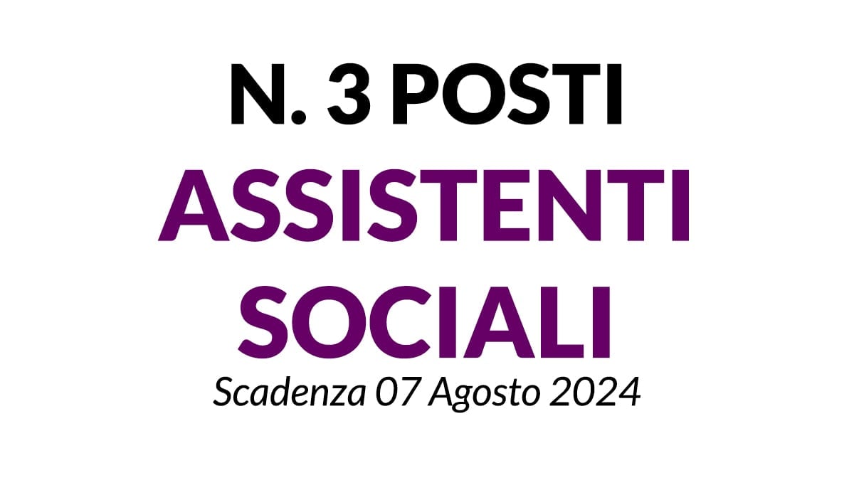 3 posti ASSISTENTE SOCIALE concorso pubblico presso ente comunale