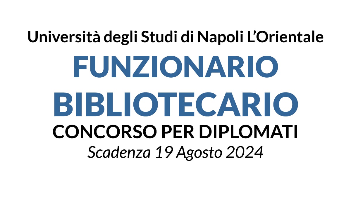 Collaboratore Bibliotecario concorso pubblico Università degli Studi di Napoli L’Orientale