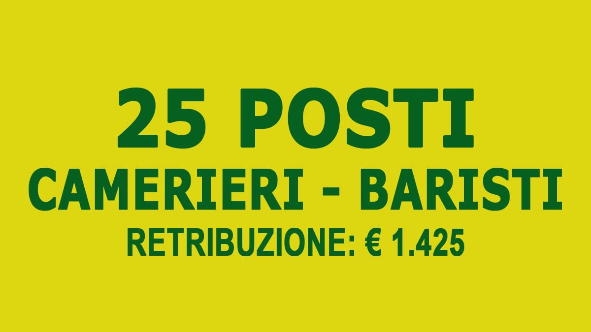 25 POSTI PER CAMERIERI E BARISTI, APERTE LE SELEZIONI PER LAVORARE IN AEROPORTO CON RETRIBUZIONE PARI A EURO 1425, REQUISITI RICHIESTI E COME CANDIDARSI