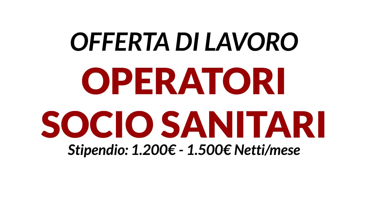 Offerta di lavoro OPERATORI SOCIO SANITARI per Residenza Sanitaria Assistenziale