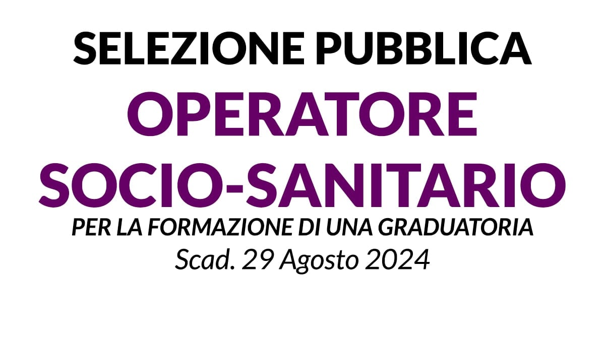 Operatori Socio Sanitari per la formazione di una graduatoria per assunzioni