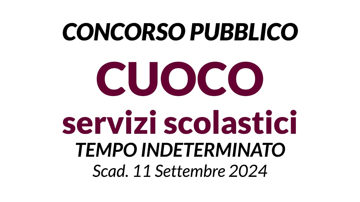 Cuoco servizi scolastici concorso pubblico a tempo pieno e indeterminato