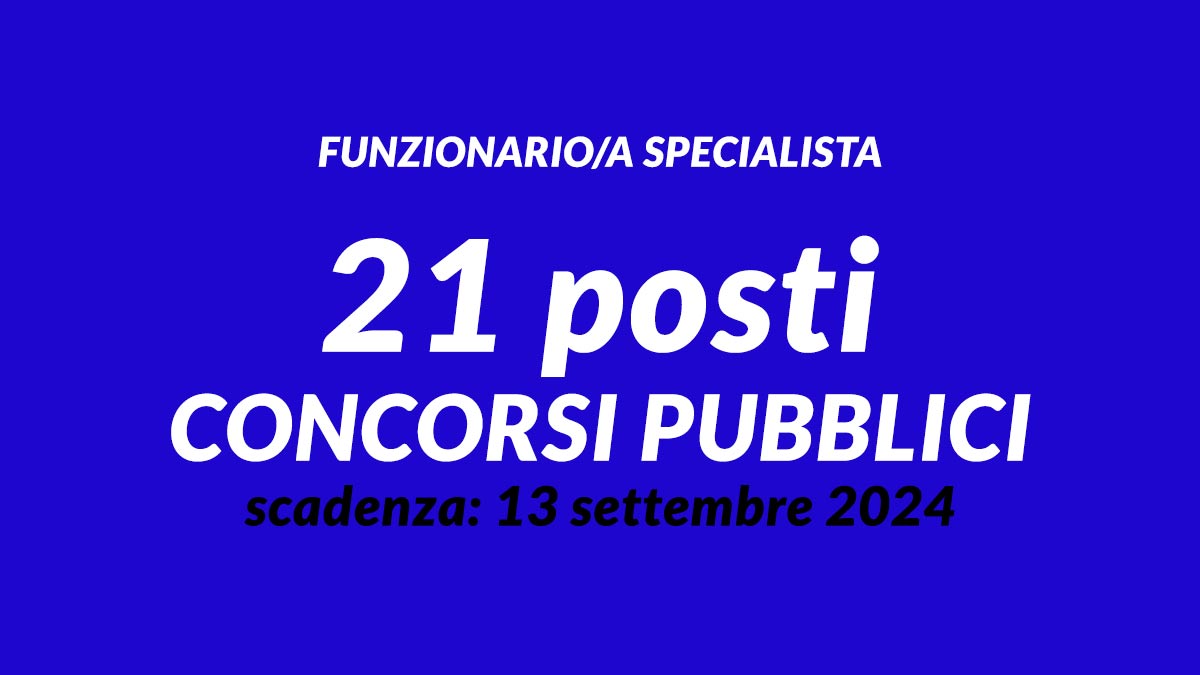 21 posti per FUNZIONARI concorsi pubblici Città metropolitana di Milano 2024