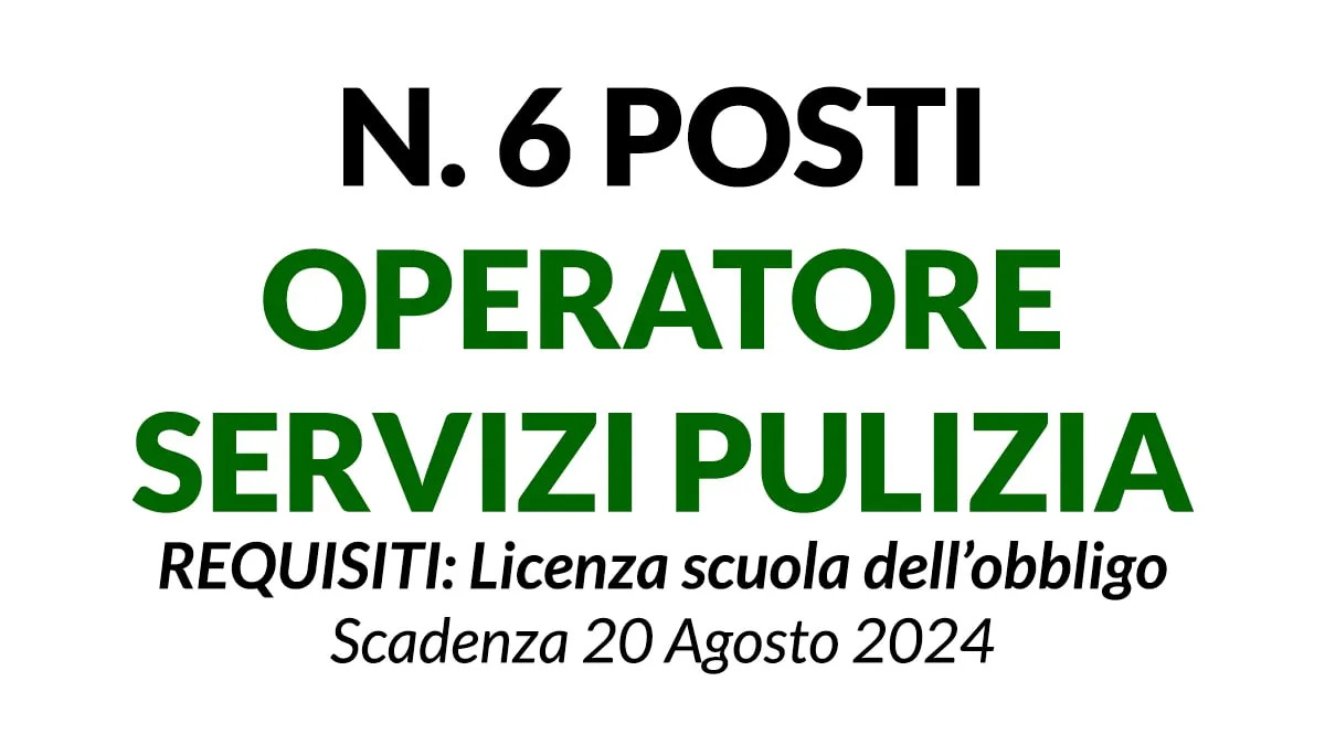 6 posti di Operatore dei Servizi di Pulizia a tempo indeterminato