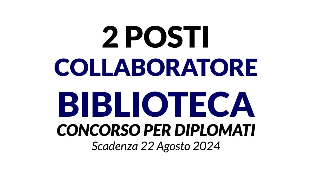2 posti collaboratore di BIBLIOTECA concorso diplomati presso Università di Verona
