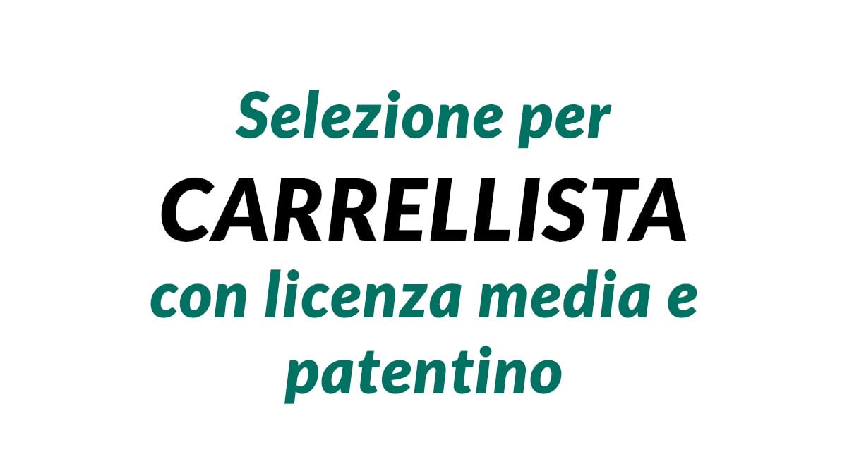 Selezione per CARRELLISTA con licenza media e patentino MULETTO regione CAMPANIA