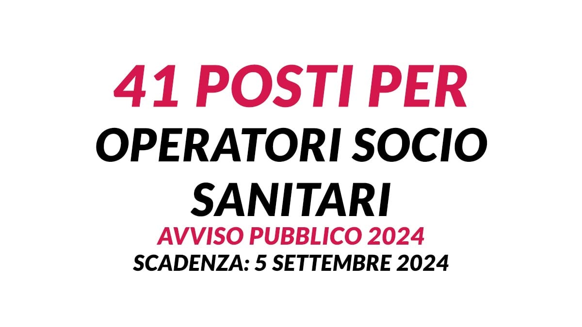 41 posti per OPERATORI SOCIO SANITARI avviso pubblico AUSL VITERBO 2024
