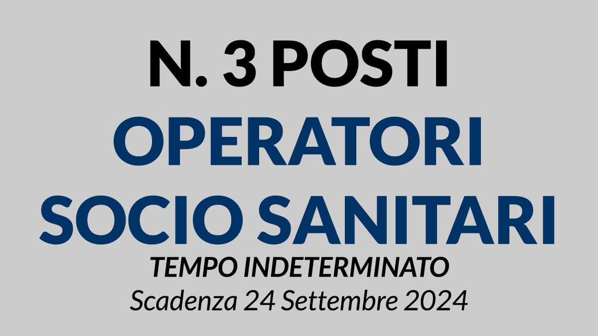 3 posti di Operatore Socio Sanitario tempo indeterminato IPAB Centro Servizi Anziani
