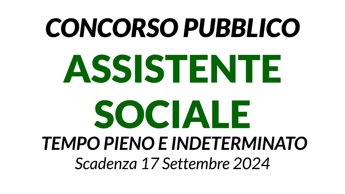 Funzionario Assistente Sociale a tempo indeterminato nuovo concorso pubblico 2024