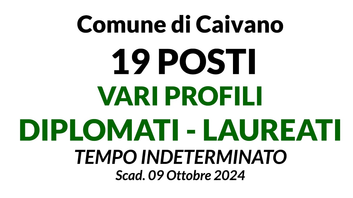 Comune di Caivano 19 posti per diplomati e laureati concorso a tempo indeterminato