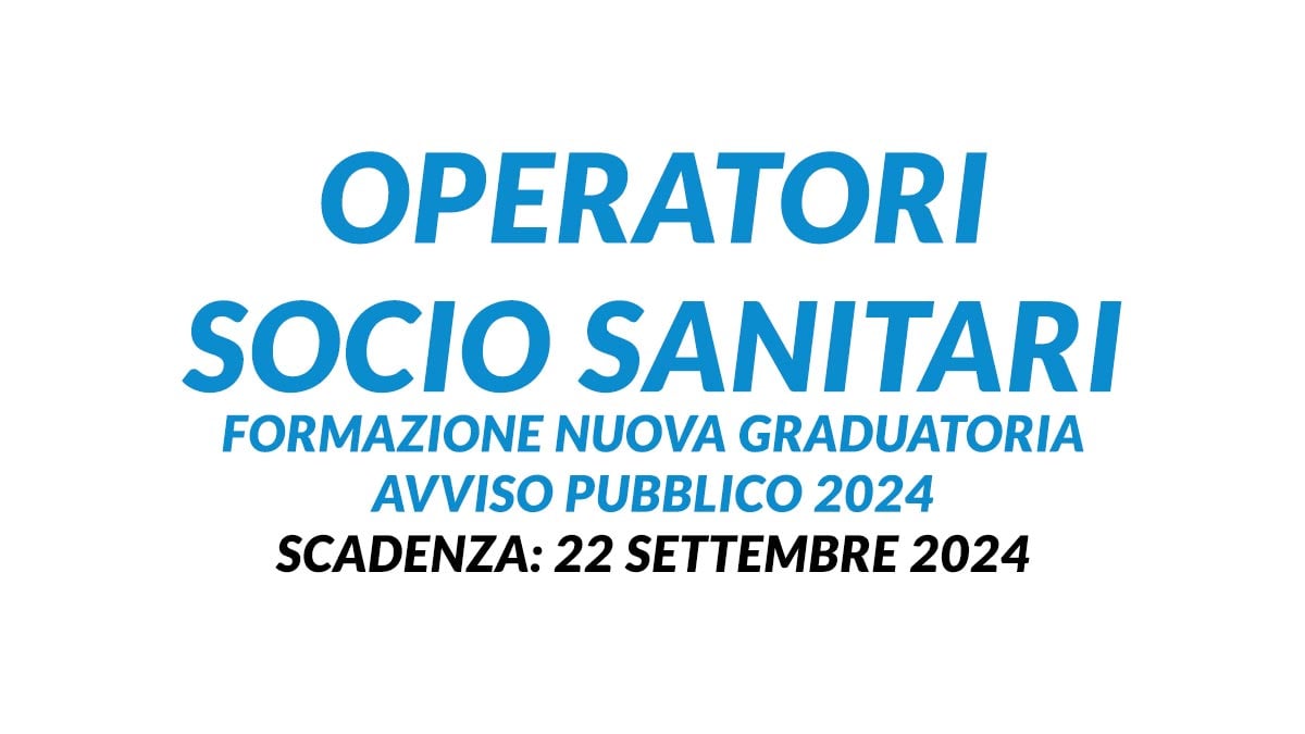 Formazione nuova GRADUATORIA per OPERATORI SOCIO SANITARI avviso pubblico settembre 2024