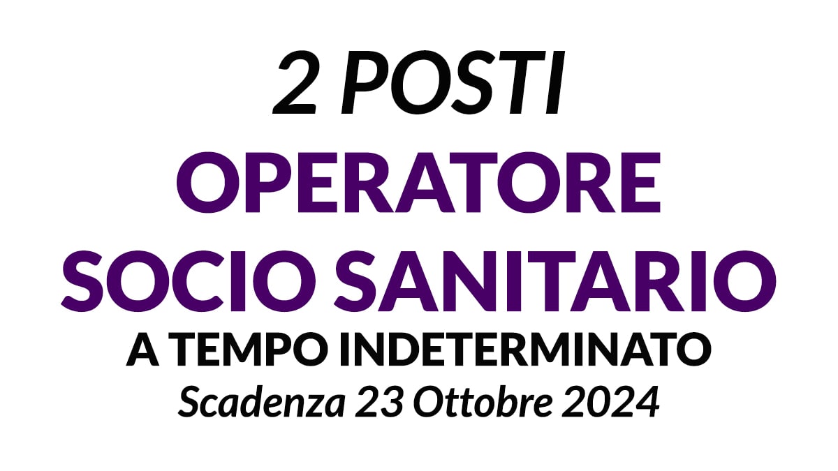 2 Operatori Socio Sanitari concorso a tempo indeterminato Istituto Costante Gris Ipab