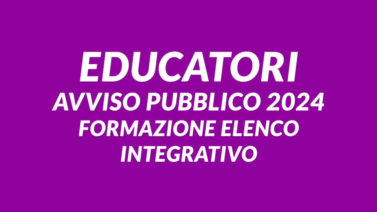 EDUCATORI avviso pubblico 2024 formazione elenco integrativo vigenti graduatorie comunali