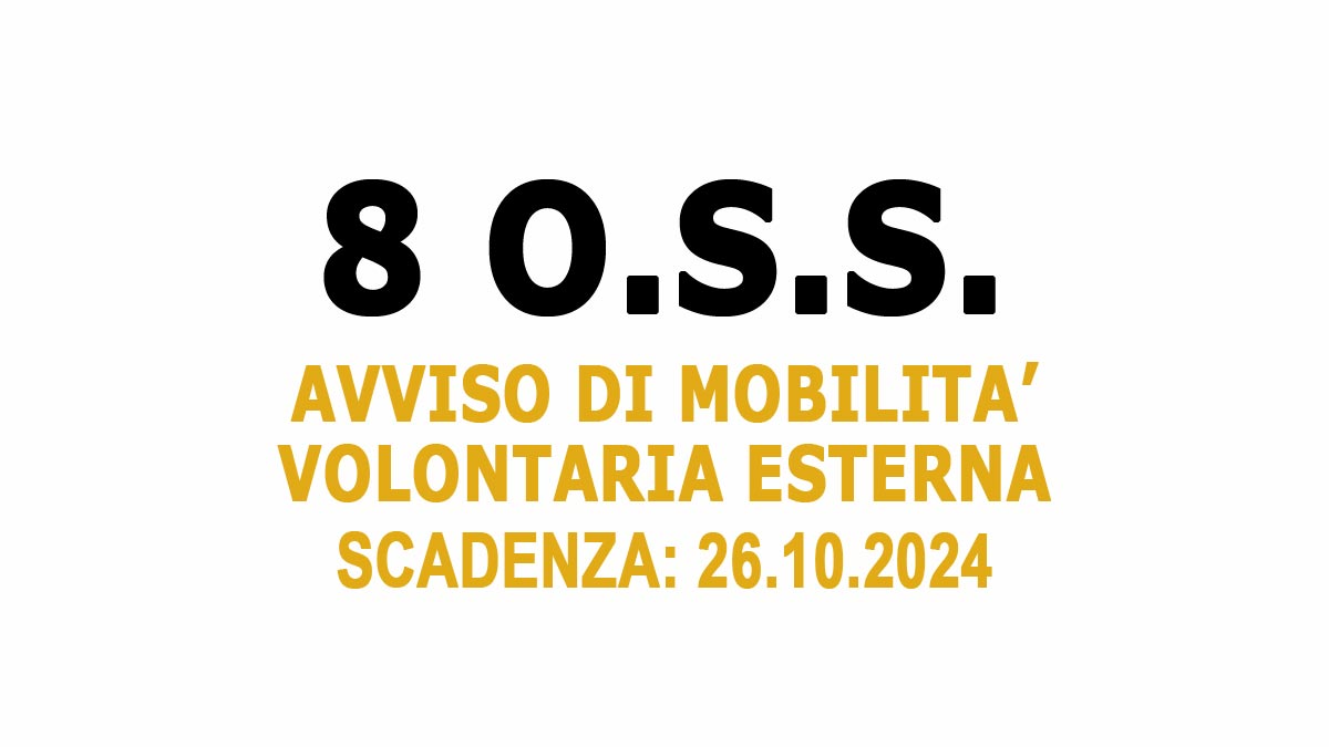 8 POSTI DI O.S.S. OPERATORI SOCIO SANITARI AVVISO DI MOBILITA’ VOLONTARIA ESTERNA, BANDO COMPLETO