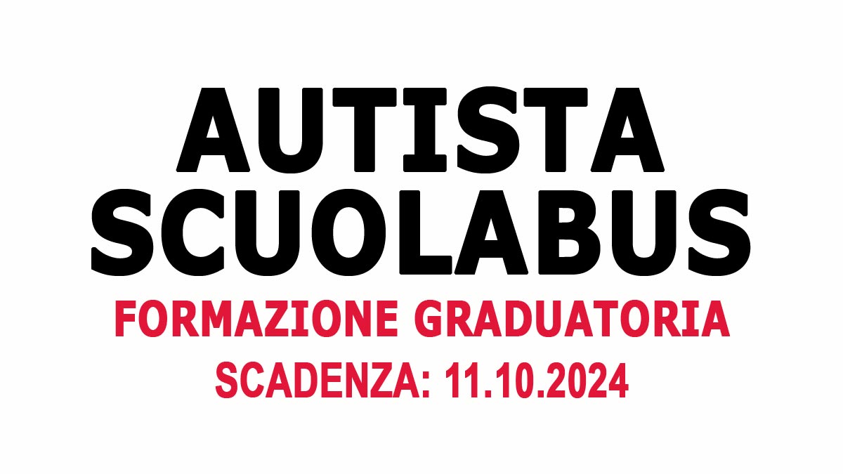 AUTISTA SCUOLABUS SELEZIONE PUBBLICA PER ESAMI FINALIZZATA ALLA FORMAZIONE DI UNA GRADUATORIA, BANDO COMPLETO