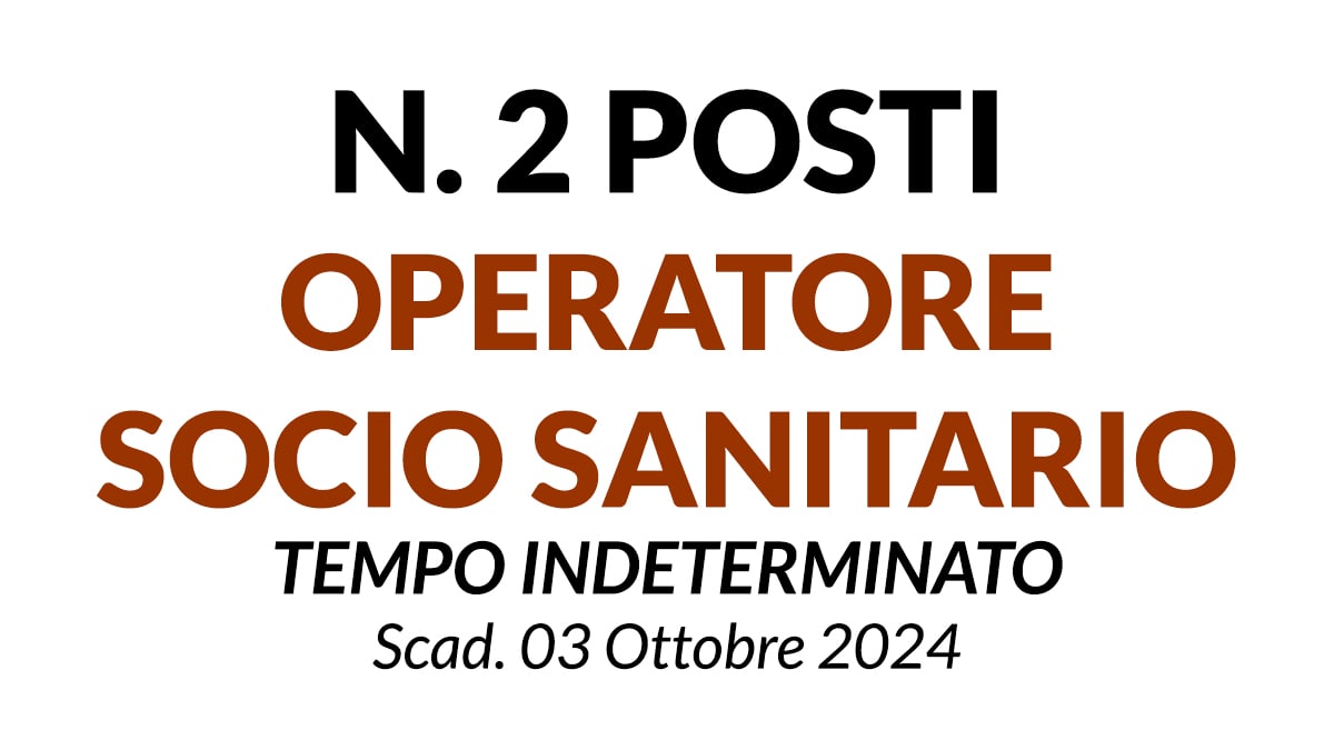2 posti OPERATORE SOCIO SANITARIO concorso Centro servizi alla Persona