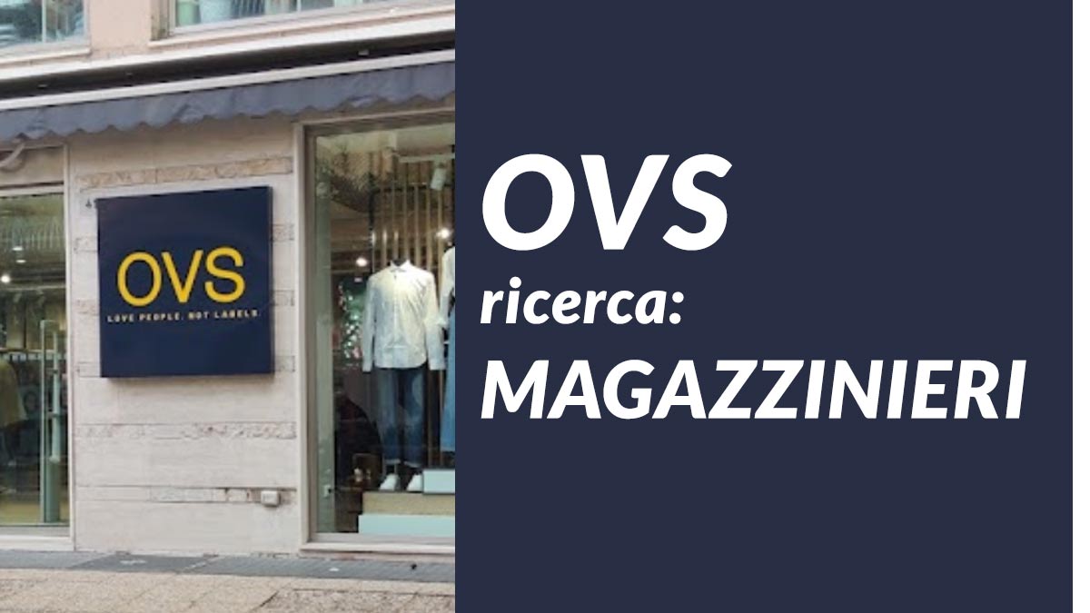 Lavoro per MAGAZZINIERI ricezione e gestione merce OVS lavora con noi 2024
