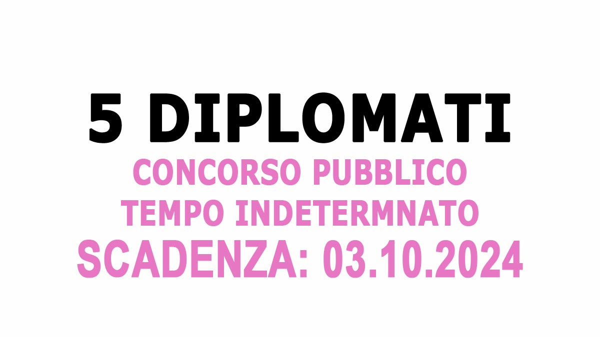 5 DIPLOMATI concorso pubblico a tempo indeterminato Area dei Collaboratori Università, BANDO COMPLETO