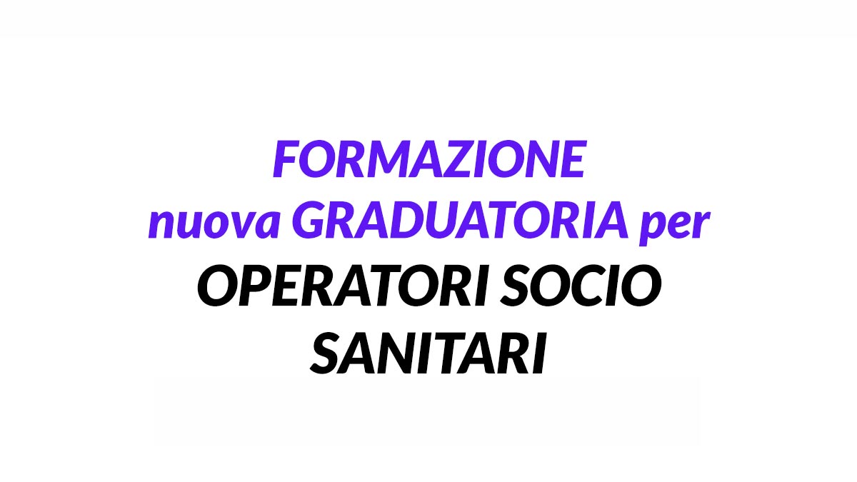 OPERATORE SOCIO SANITARIO SELEZIONE PUBBLICA PER LA FORMAZIONE DI UNA GRADUATORIA OTTOBRE 2024, BANDO COMPLETO