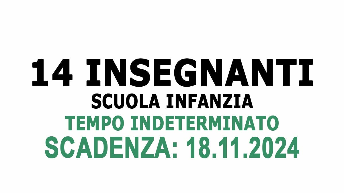 14 POSTI PER INSEGNANTE SCUOLA INFANZIA AREA DEI FUNZIONARI A TEMPO INDETERMINATO, BANDO COMPLETO