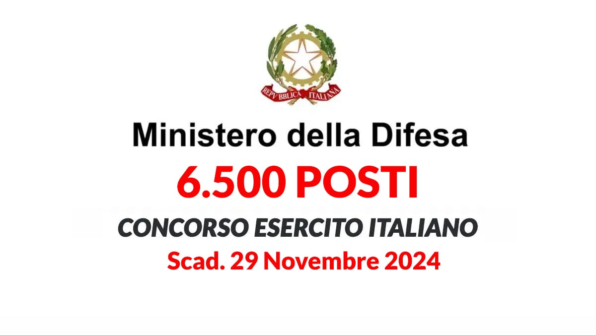 6500 POSTI CONCORSO PUBBLICO 2024 ESERCITO ITALIANO MINISTERO DELLA DIFESA